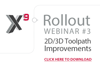 X9 Rollout Webinar 3 - 2D & 3D Mill Toolpath Improvements