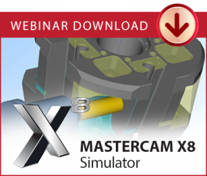 Mastercam X8 Simulator Webinar Download