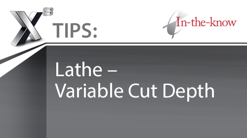 X8 Tips: Lathe - Variable Cut Depth