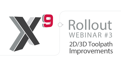 Mastercam X9 Rollout #3 - 2D & 3D Mill Toolpath Improvements