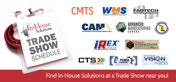 Find In-House Solutions at a Trade Show near you!
