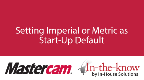 Setting Imperial or Metric as Start-Up Default