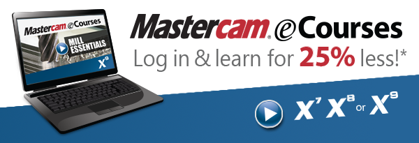 Mastercam eCourses - Log in & learn for 25% off!
