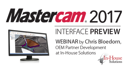Mastercam 2017 Interface Preview Webinar