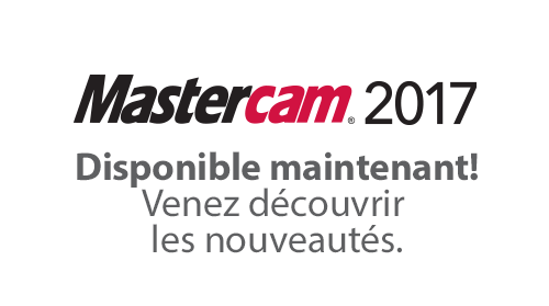 Mastercam 2017 - Disponible maintenant!