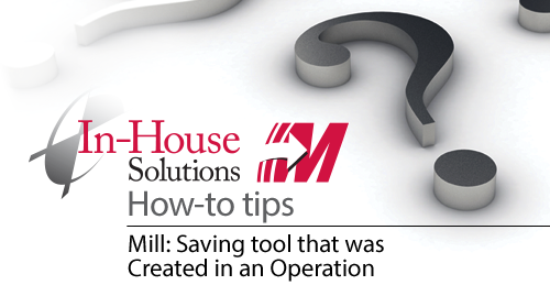 Mill: Saving Tool that was Created in an Operation