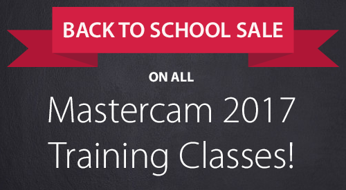 Mastercam 2017 Training Class Sale!