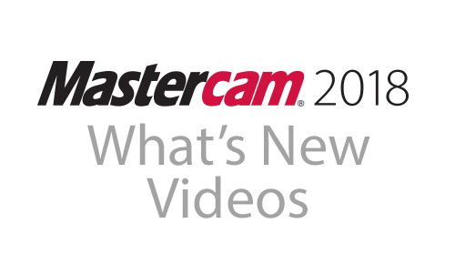 What's New in Mastercam 2018 Videos