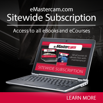 www.eMastercam.com Sitewide Subscription – All eBooks and eCourses only $39.99/month or less!