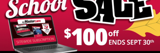 eMastercam Back to School Sale - $100 off 1 year Sitewide Subscription