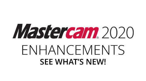 Mastercam 2020 Enhancements - See What's New!