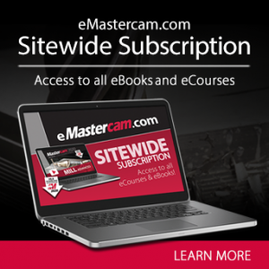 eMastercam Sitewide Subscription - Access all Mastercam eBook and eCourses on eMatercam.com
