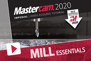 Mastercam 2020 eCourse - Mill Essentials